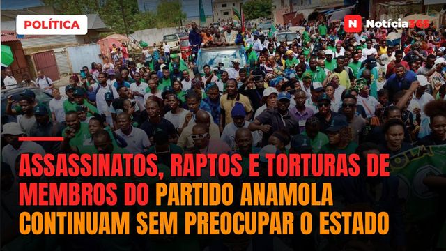 Assassinatos, raptos e torturas de membros do partido  ANAMOLA continuam sem preocupar o Estado