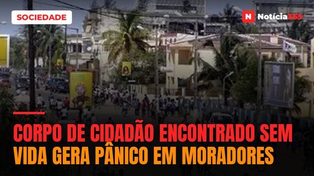 CORPO DE CIDADÃO ENCONTRADO SEM VIDA GERA PÂNICO EM MORADORES