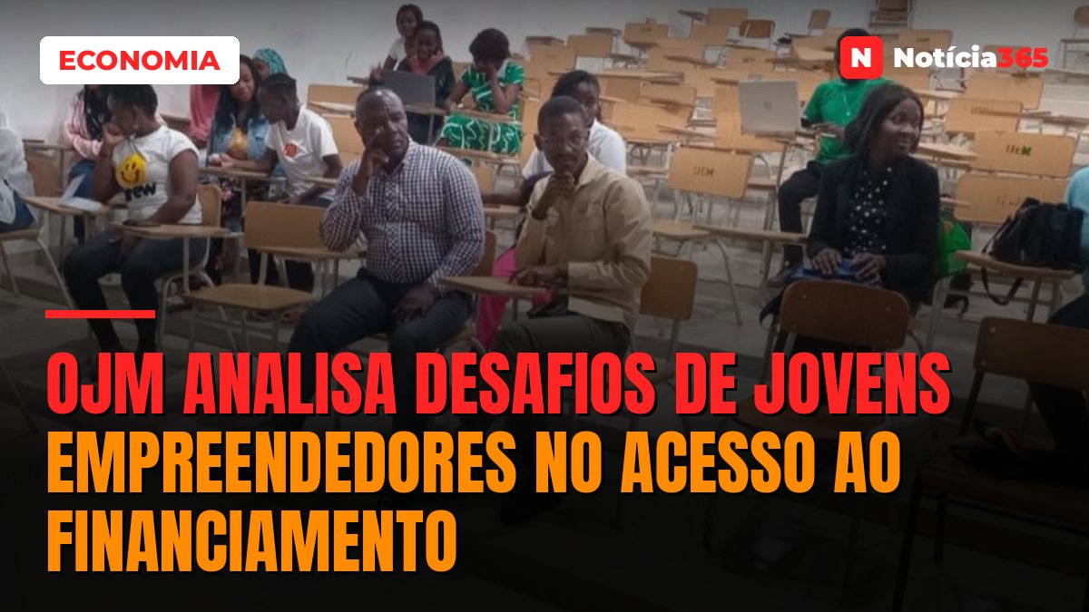 OJM ANALISA DESAFIOS DE JOVENS EMPREENDEDORES NO ACESSO AO FINANCIAMENTO
