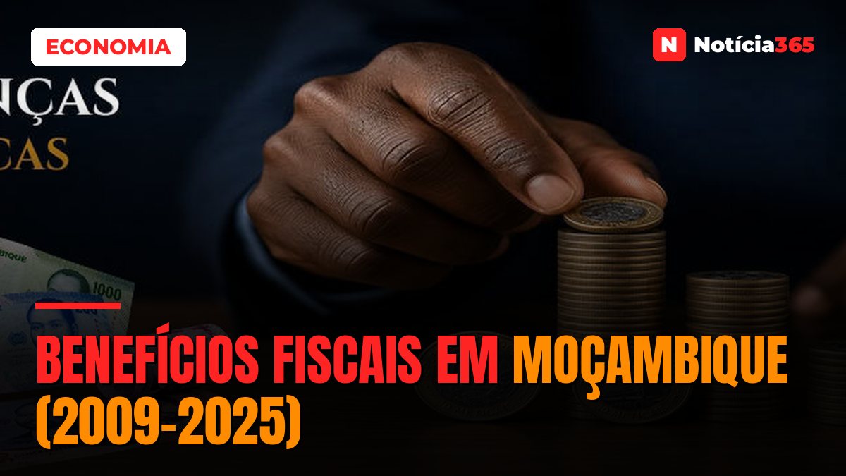 BENEFÍCIOS FISCAIS EM MOÇAMBIQUE (2009-2025)