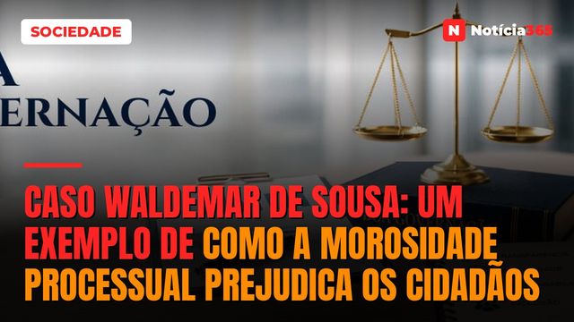 Caso Waldemar de Sousa: um exemplo de como a morosidade processual prejudica os cidadãos
