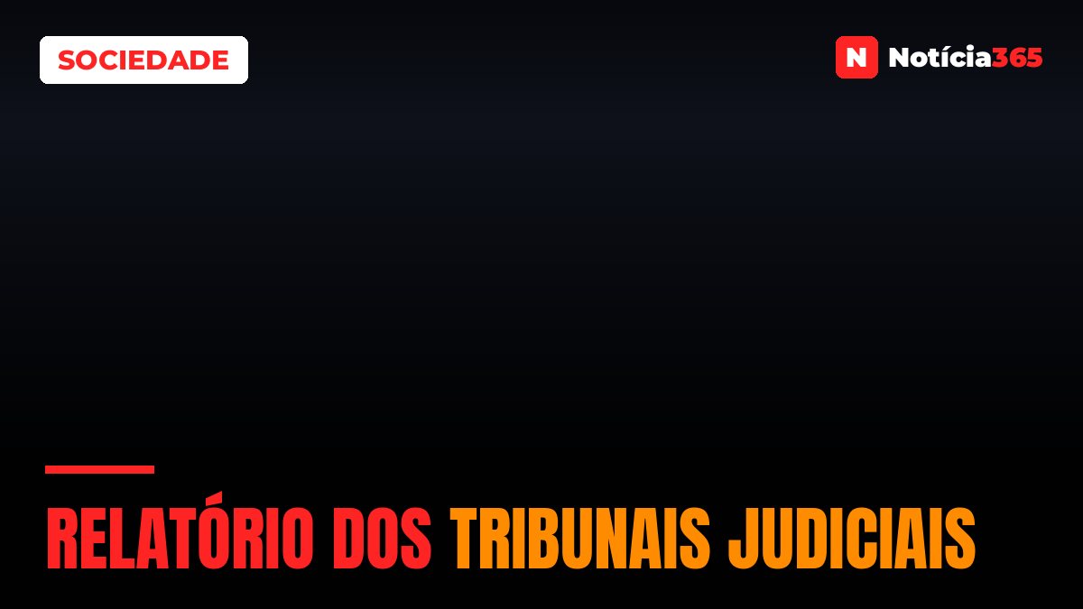 Relatório dos Tribunais Judiciais