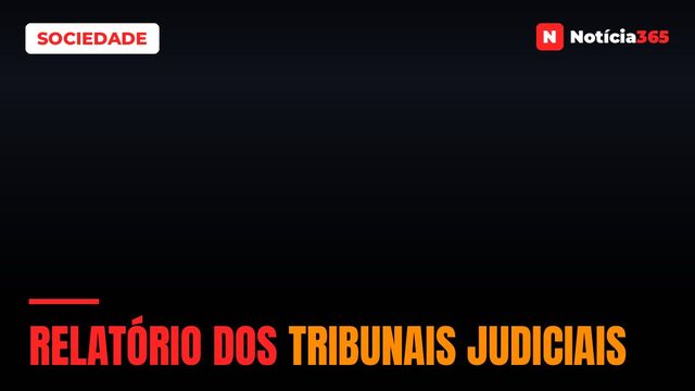 Relatório dos Tribunais Judiciais