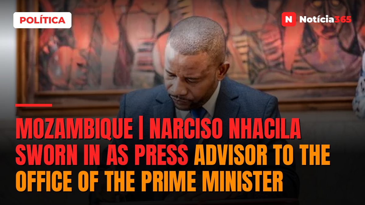 Mozambique | Narciso Nhacila sworn in as Press Advisor to the Office of the Prime Minister
