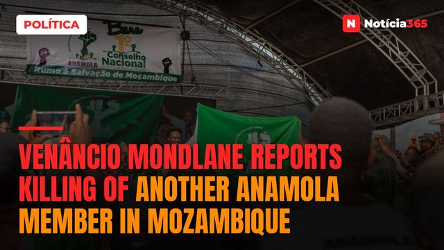 Venâncio Mondlane reports killing of another Anamola member in Mozambique