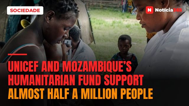 UNICEF and Mozambique’s Humanitarian Fund support almost half a million people