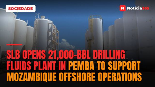 SLB opens 21,000-bbl drilling fluids plant in Pemba to support Mozambique offshore operations