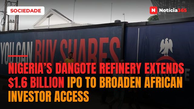 Nigeria’s Dangote refinery extends $1.6 billion IPO to broaden African investor access