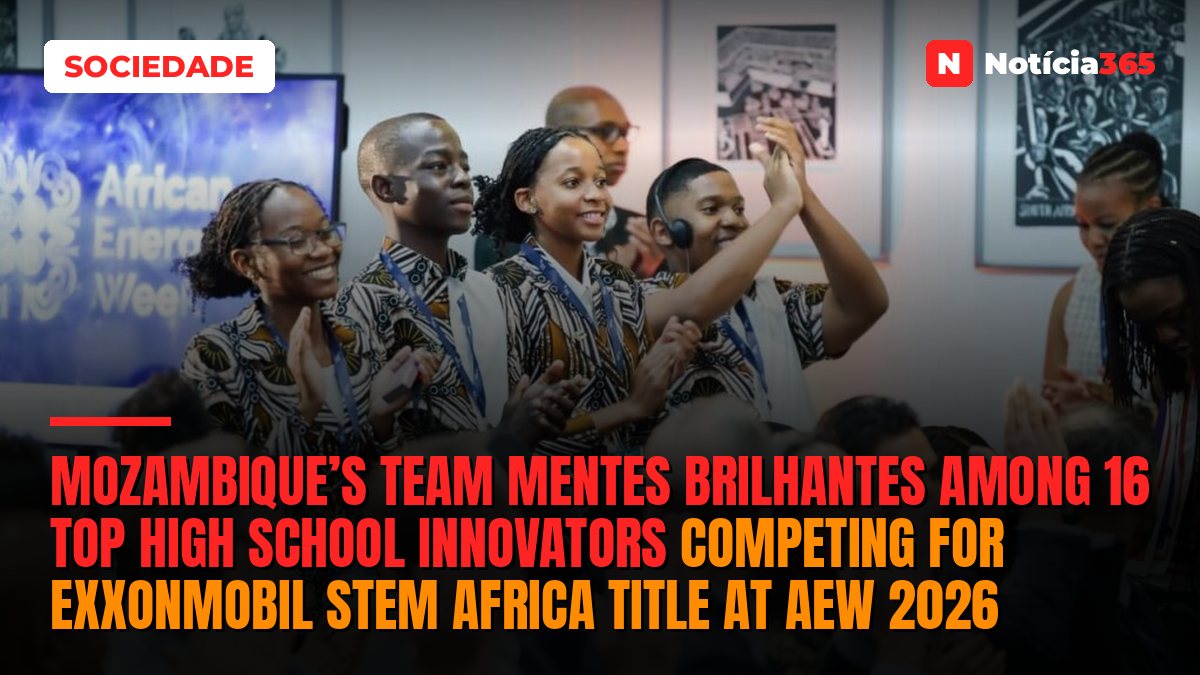 Mozambique’s Team Mentes Brilhantes among 16 top high school innovators competing for ExxonMobil STEM Africa title at AEW 2026