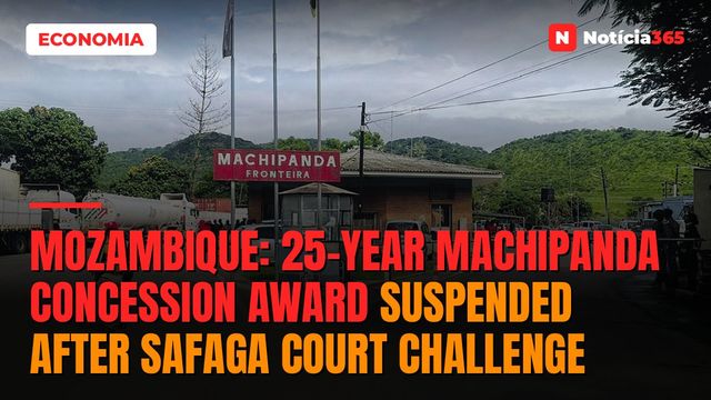 Mozambique: 25-year Machipanda concession award suspended after SAFAGA court challenge