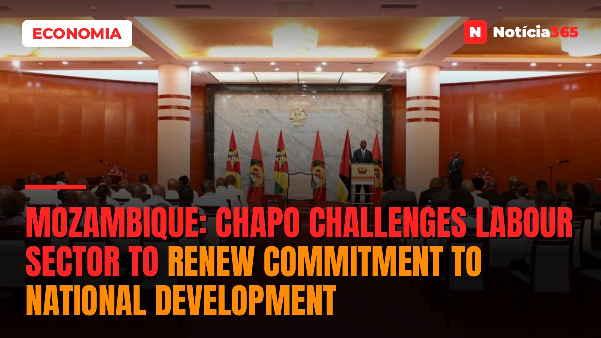 Mozambique: Chapo challenges labour sector to renew commitment to national development