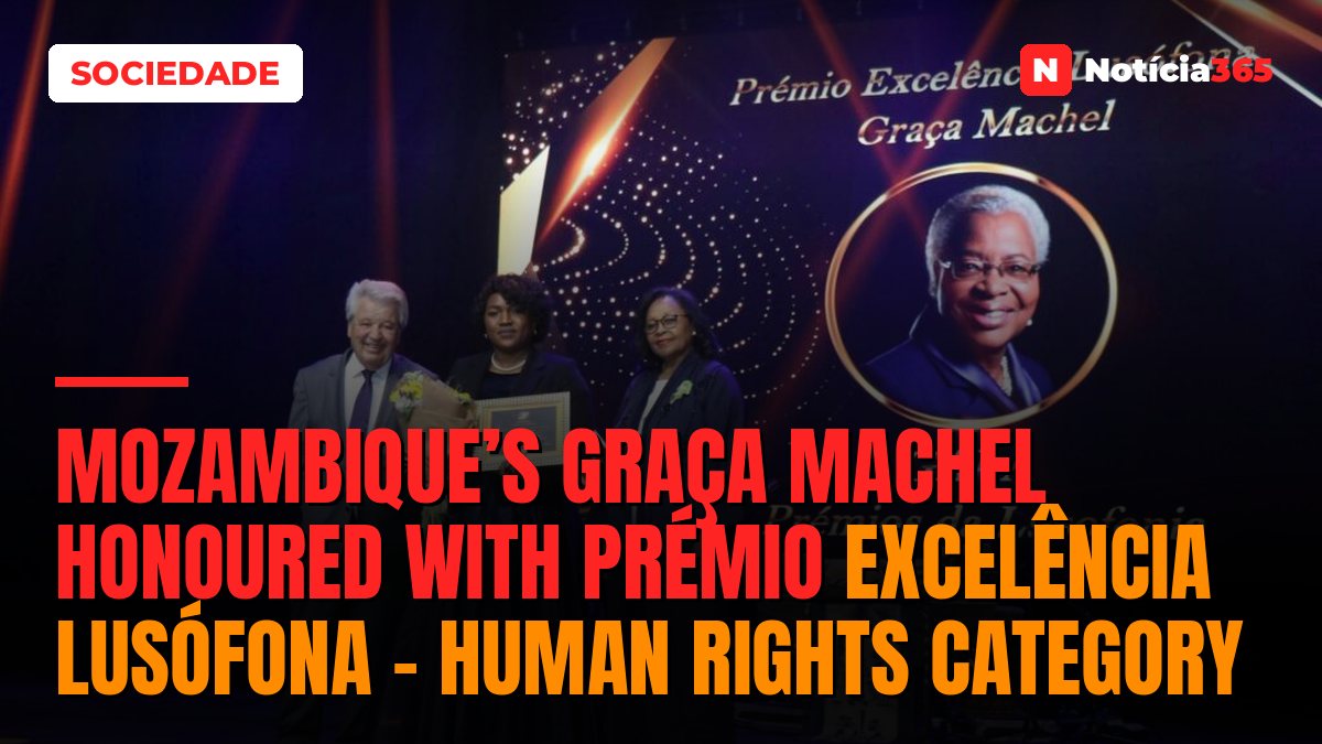 Mozambique’s Graça Machel honoured with Prémio Excelência Lusófona – Human Rights category