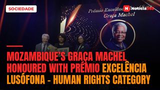 Mozambique’s Graça Machel honoured with Prémio Excelência Lusófona – Human Rights category