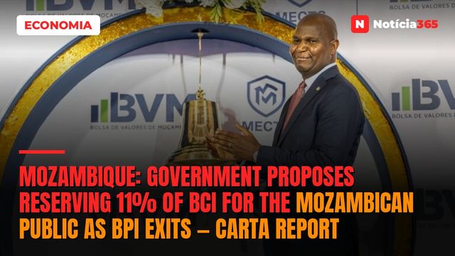 Mozambique: Government proposes reserving 11% of BCI for the Mozambican public as BPI exits — Carta report
