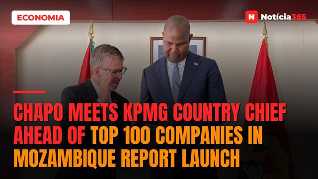Chapo meets KPMG country chief ahead of Top 100 Companies in Mozambique report launch