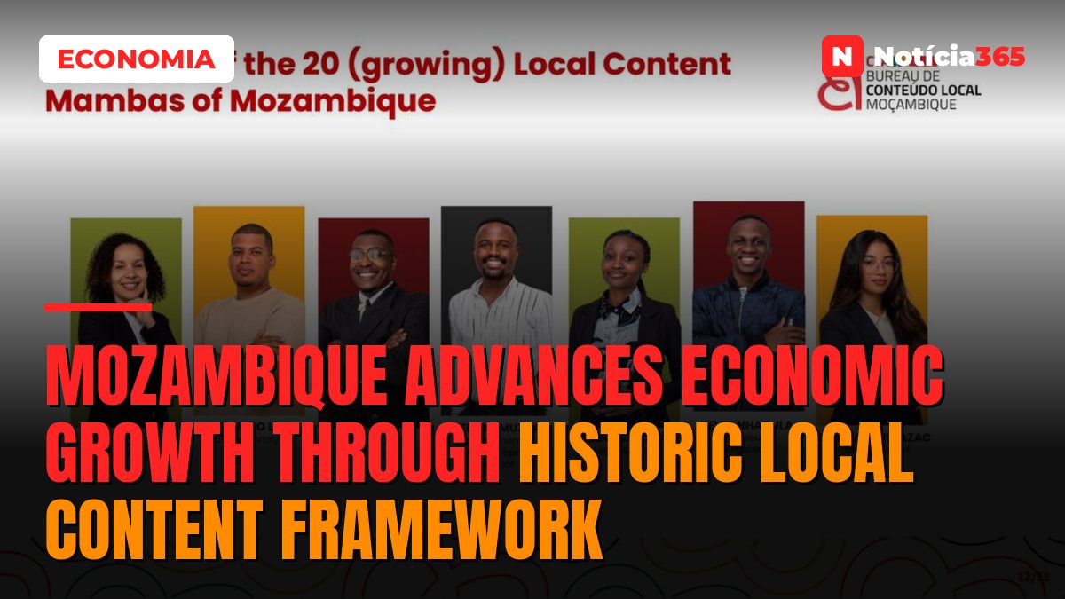 Mozambique advances economic growth through historic Local Content framework