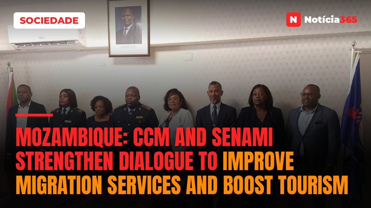 Mozambique: CCM and SENAMI strengthen dialogue to improve migration services and boost tourism