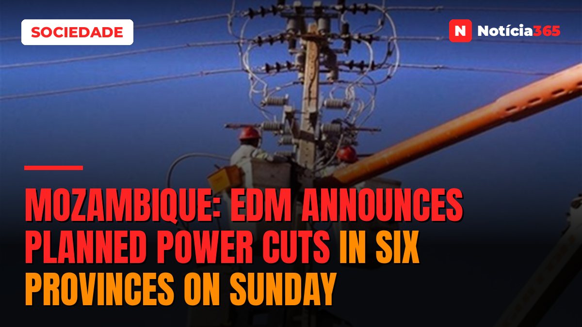 Mozambique: EDM announces planned power cuts in six provinces on Sunday
