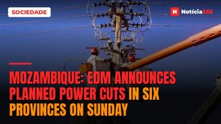 Mozambique: EDM announces planned power cuts in six provinces on Sunday
