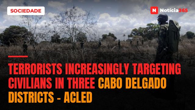 Terrorists increasingly targeting civilians in three Cabo Delgado districts – ACLED