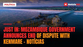 Just In: Mozambique government announces end of dispute with Kenmare – Notícias