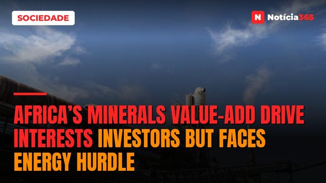 Africa’s minerals value-add drive interests investors but faces energy hurdle