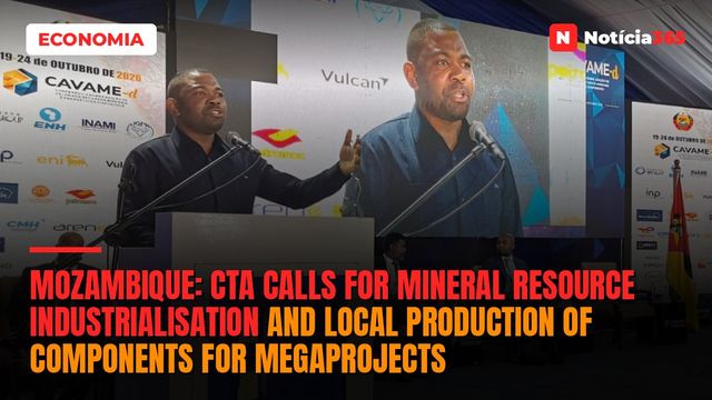 Mozambique: CTA calls for mineral resource industrialisation and local production of components for megaprojects