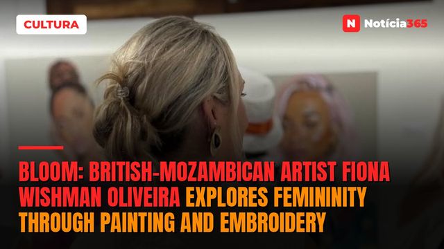 BLOOM: British-Mozambican artist Fiona Wishman Oliveira explores femininity through painting and embroidery