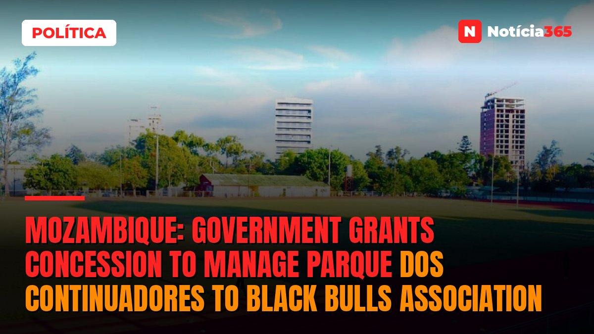 Mozambique: Government grants concession to manage Parque dos Continuadores to Black Bulls Association