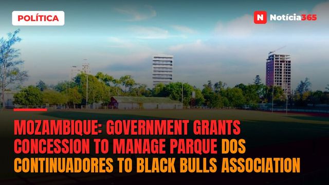 Mozambique: Government grants concession to manage Parque dos Continuadores to Black Bulls Association