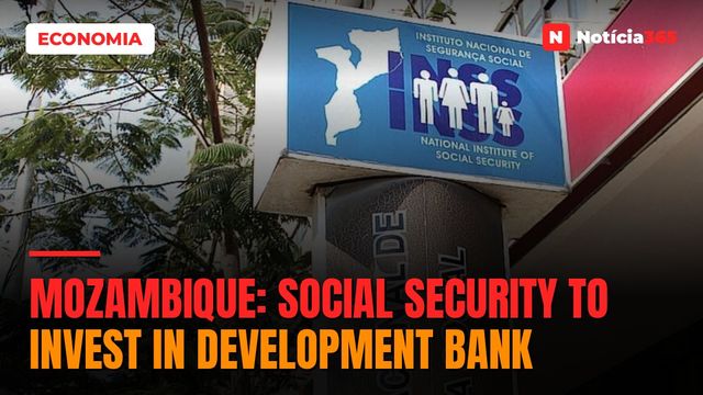 Mozambique: Social Security to invest in Development Bank