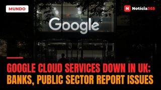 Google Cloud services down in UK; banks, public sector report issues