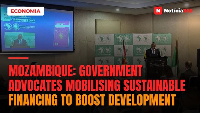 Mozambique: Government advocates mobilising sustainable financing to boost development