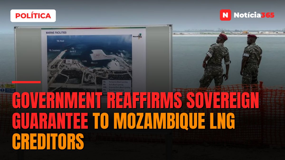 Government reaffirms sovereign guarantee to Mozambique LNG creditors