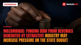 Mozambique: Funding BDM from revenues generated by extractive industry may increase pressure on the State Budget