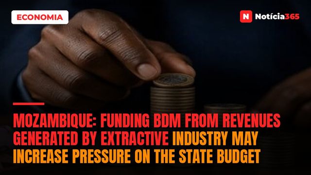 Mozambique: Funding BDM from revenues generated by extractive industry may increase pressure on the State Budget