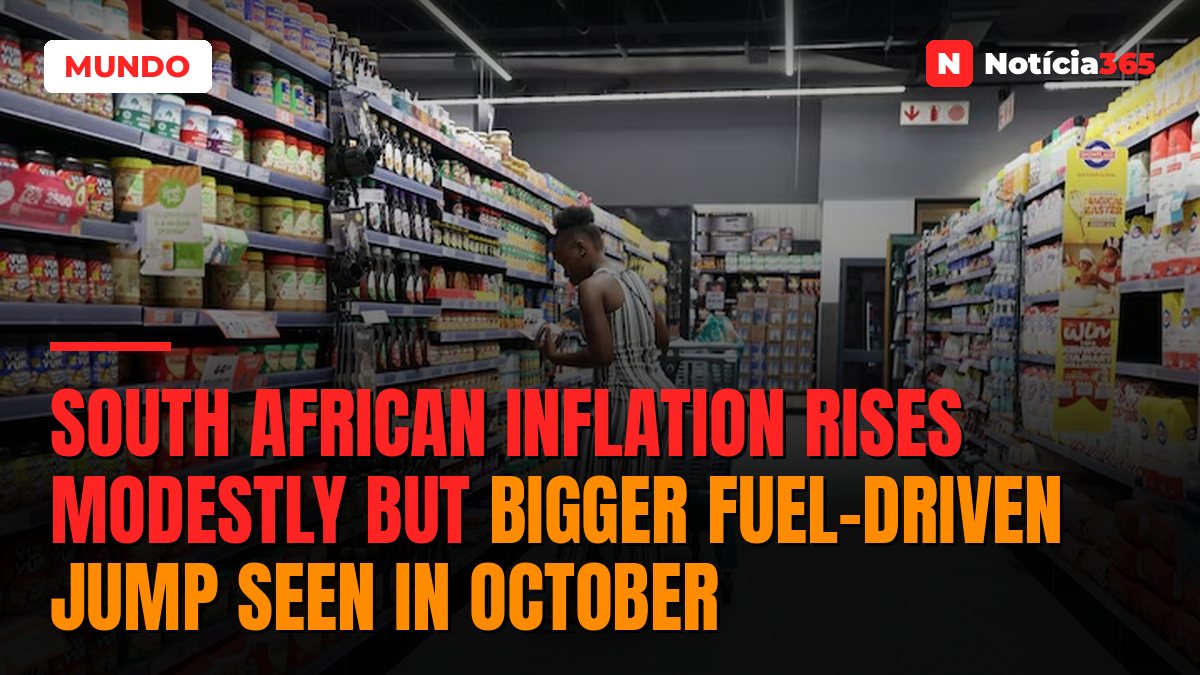 South African inflation rises modestly but bigger fuel-driven jump seen in October