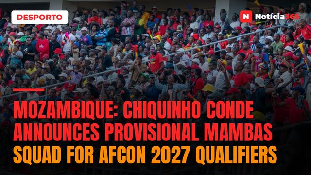 Mozambique: Chiquinho Conde announces provisional Mambas squad for AFCON 2027 qualifiers