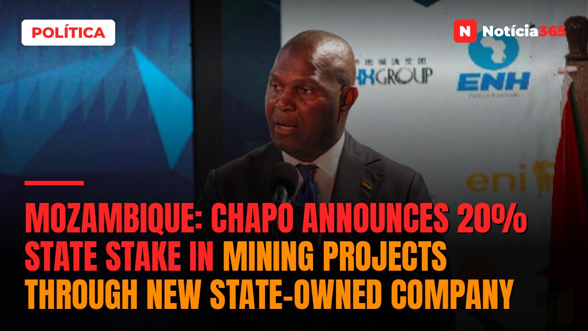 Mozambique: Chapo announces 20% state stake in mining projects through new state-owned company