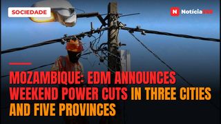 Mozambique: EDM announces weekend power cuts in three cities and five provinces