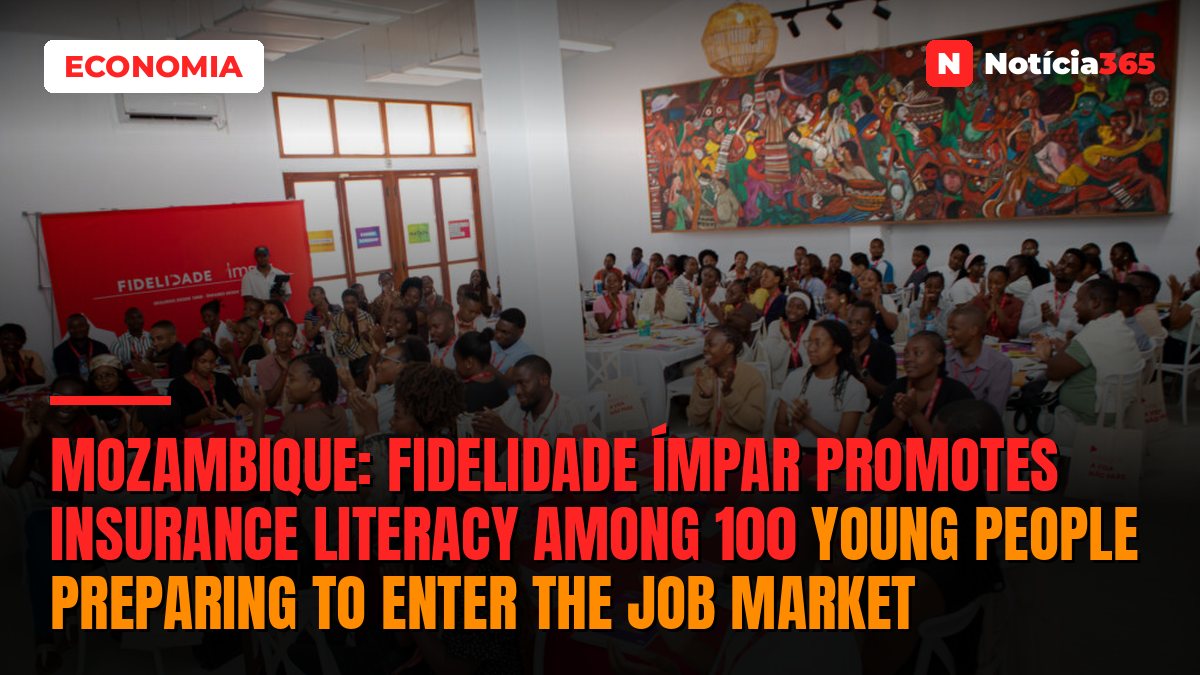 Mozambique: Fidelidade Ímpar promotes insurance literacy among 100 young people preparing to enter the job market