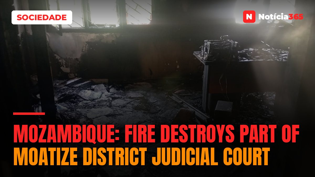 Mozambique: Fire destroys part of Moatize District Judicial Court