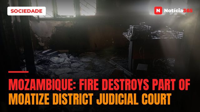 Mozambique: Fire destroys part of Moatize District Judicial Court