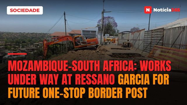 Mozambique–South Africa: Works under way at Ressano Garcia for future one-stop border post