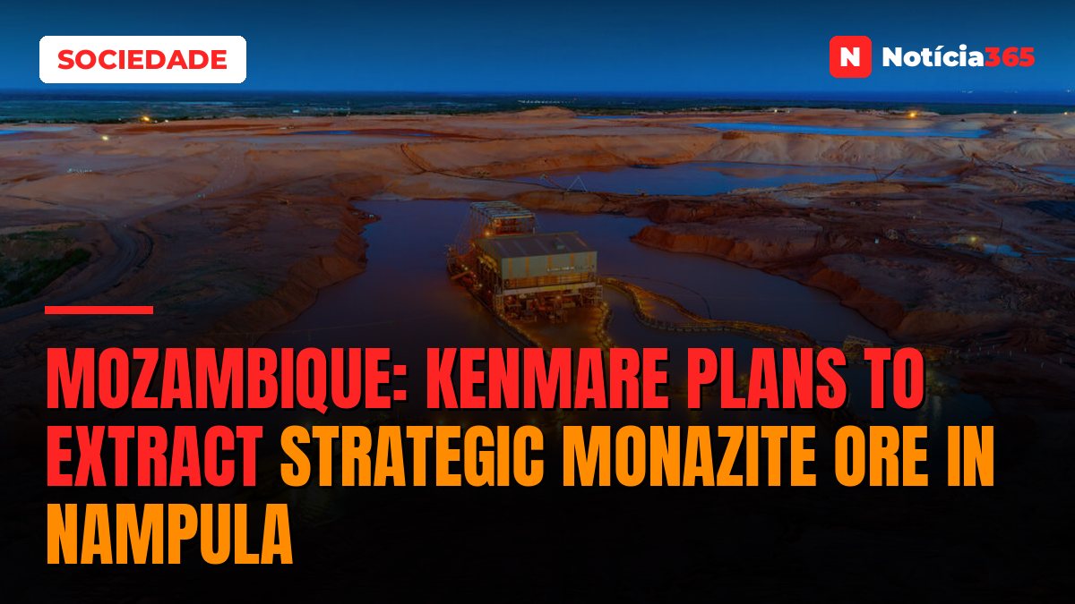 Mozambique: Kenmare plans to extract strategic monazite ore in Nampula
