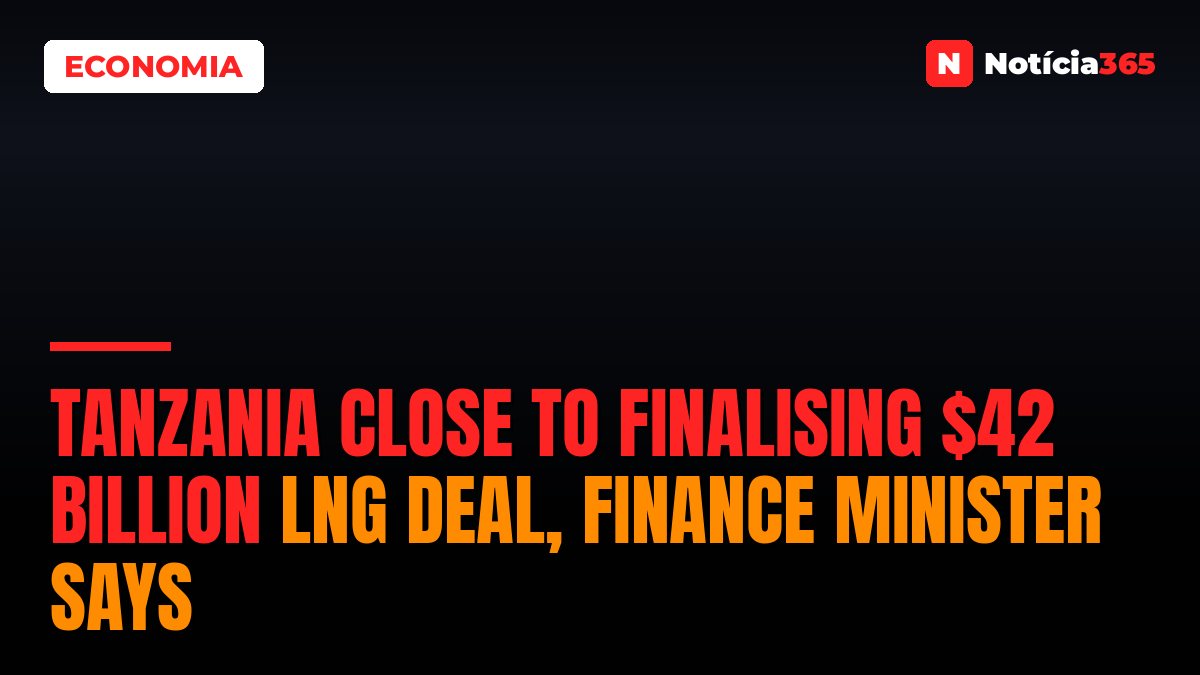 Tanzania close to finalising $42 billion LNG deal, finance minister says