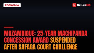 Mozambique: 25-year Machipanda concession award suspended after SAFAGA court challenge