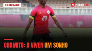 CHAMITO:  A VIVER UM SONHO