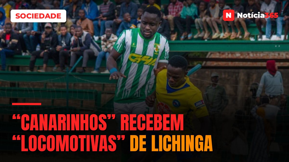 “CANARINHOS” RECEBEM “LOCOMOTIVAS” DE LICHINGA