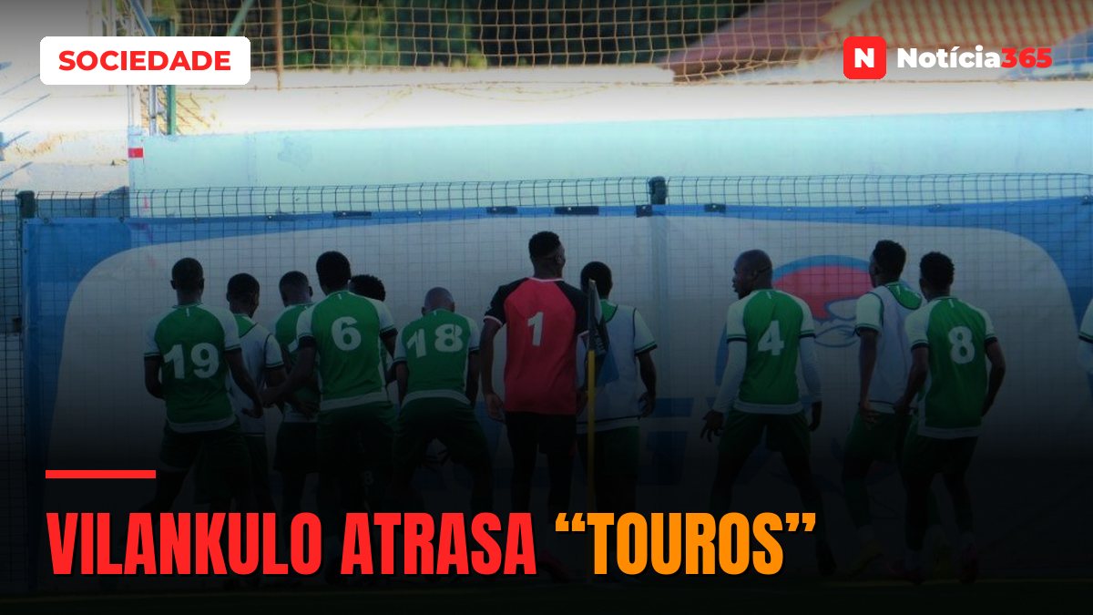 VILANKULO ATRASA “TOUROS”